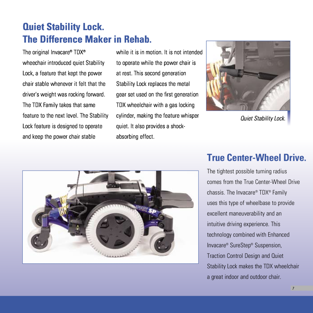 Invacare TDX SP, TDX SR manual Quiet Stability Lock The Difference Maker in Rehab, True Center-Wheel Drive, absorbing effect 